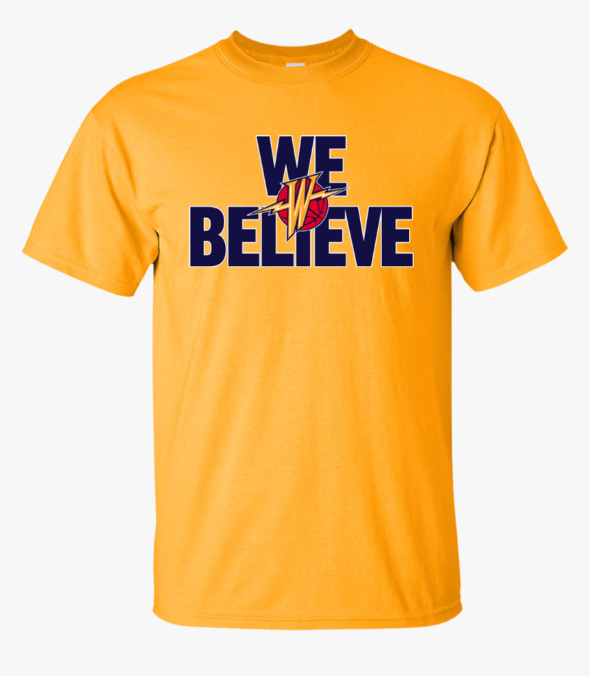 Golden State Warriors We Believe T-shirt, Hoodie, HD Png Download, Free Download