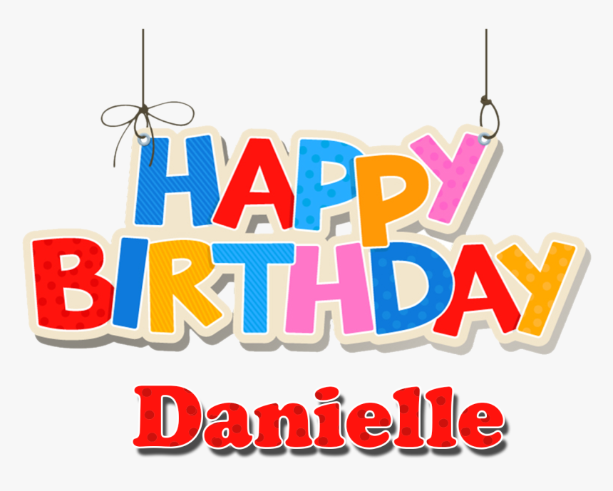 Danielle Happy Birthday Name Png - Happy Birthday Mustafa Song, Transparent Png, Free Download