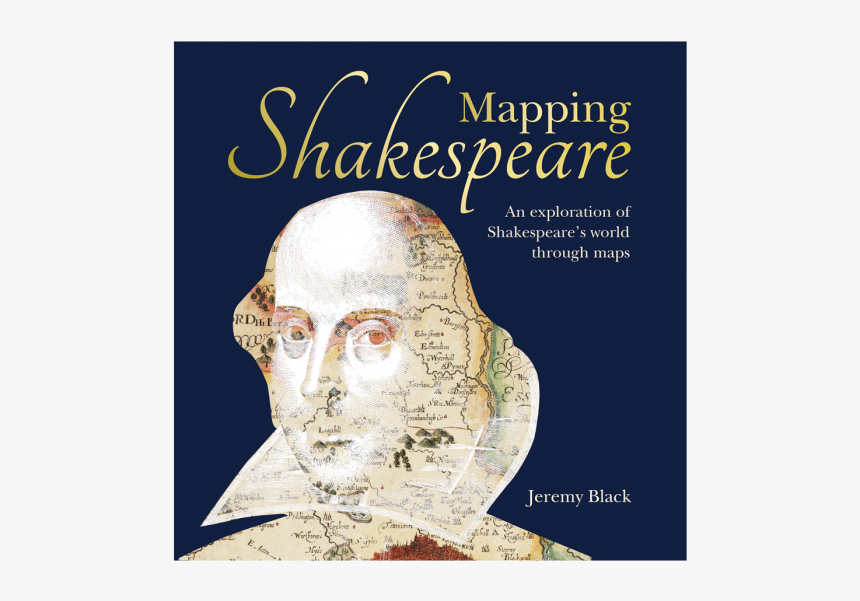 Mapping Shakespeare: An Exploration Of Shakespeare’s, HD Png Download, Free Download