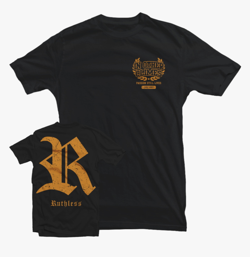 In Other Climes "ruthless - Active Shirt, HD Png Download, Free Download