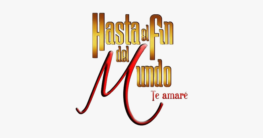 Hasta El Fin Del Mundo, HD Png Download, Free Download