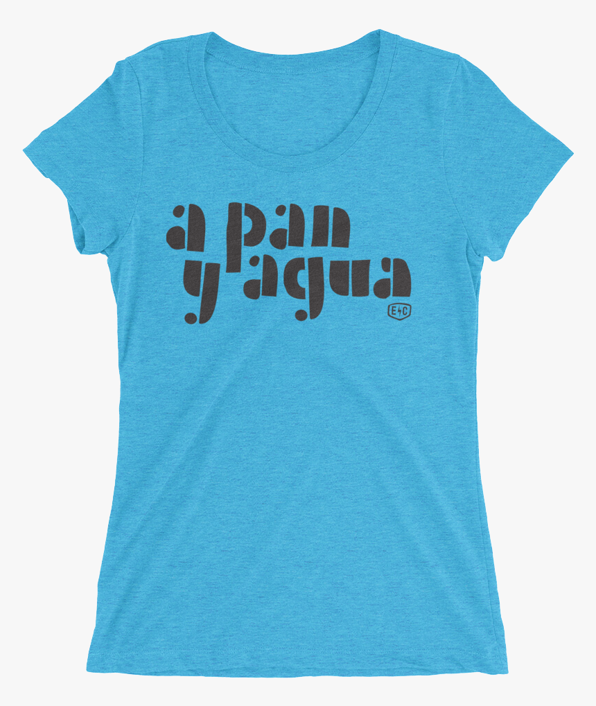 A Pan Y Agua 4 Women - T-shirt, HD Png Download, Free Download