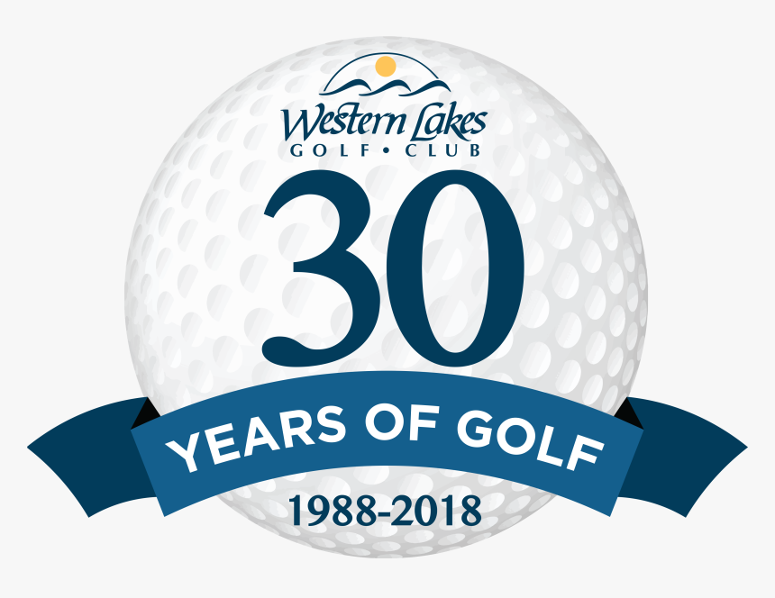 30th Golf Club Anniversary - Western Lakes Golf Club, HD Png Download, Free Download