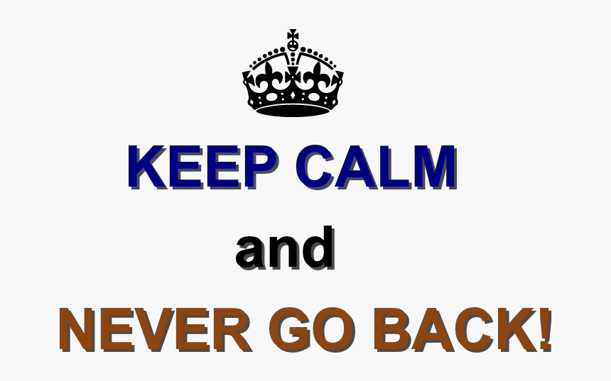 Keep Calm And Never Go Back Png - Tiara, Transparent Png, Free Download