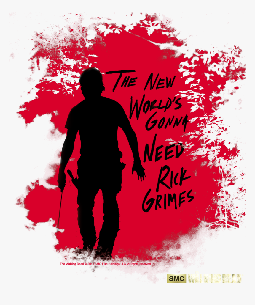 New World's Gonna Need Rick Grimes, HD Png Download, Free Download