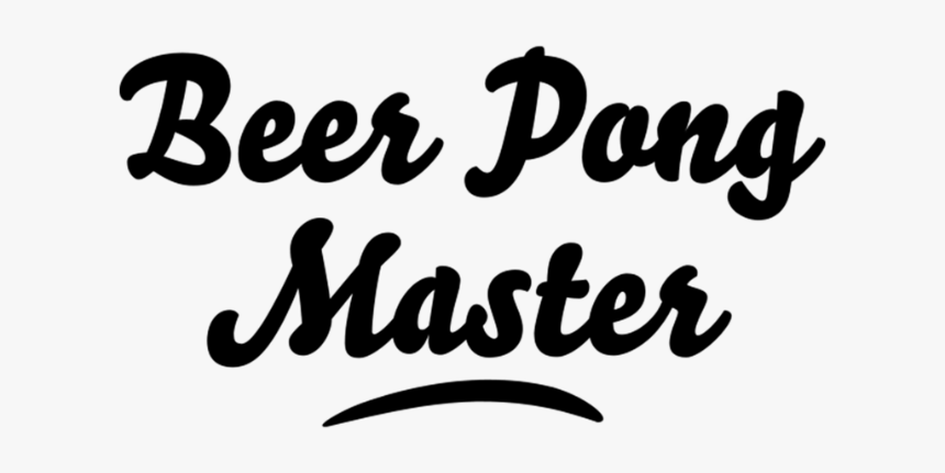 Beer Pong Master - Calligraphy, HD Png Download, Free Download
