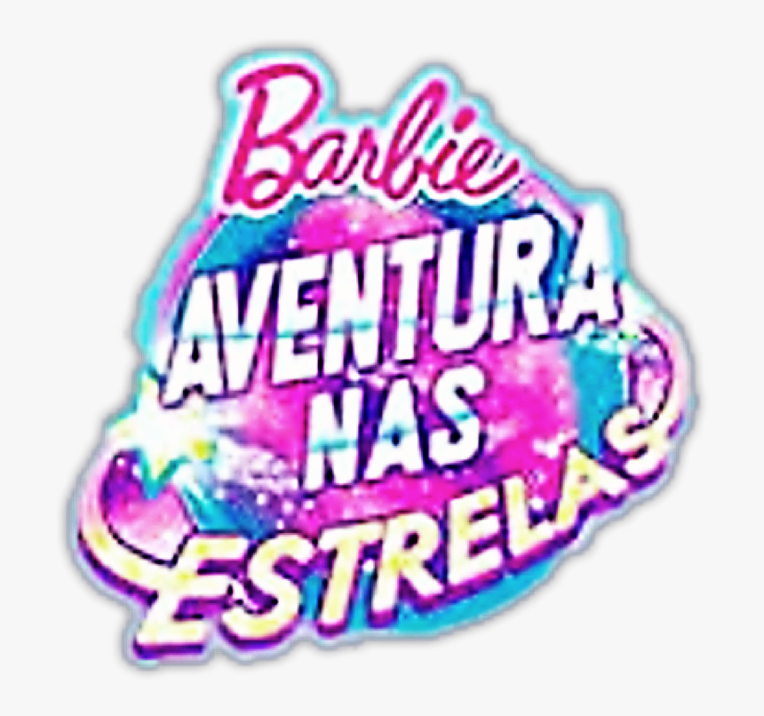 Logo Do Filme Barbie Aventura Nas Estrelas Clipart - Barbie, HD Png Download, Free Download