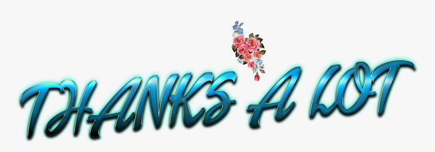 Thanks A Lot Png Photo Background - Graphic Design, Transparent Png, Free Download
