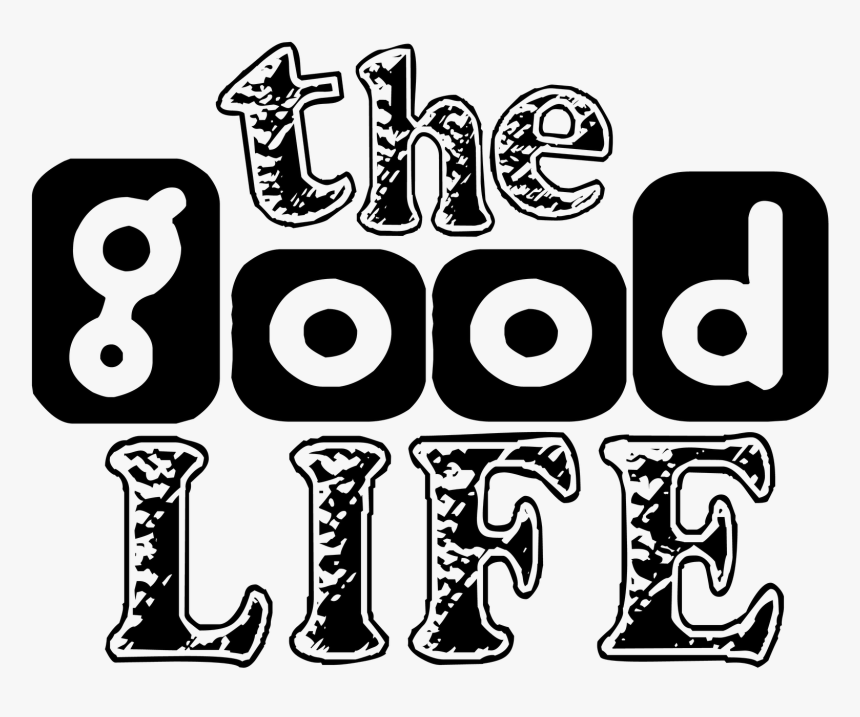 [the Good Life ] - Good Life Word Art, HD Png Download, Free Download
