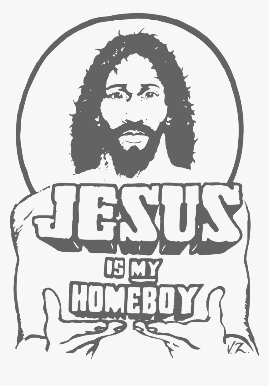 Welcome To The Jesus Is My Homeboy Website - Jesus Christ, HD Png Download, Free Download