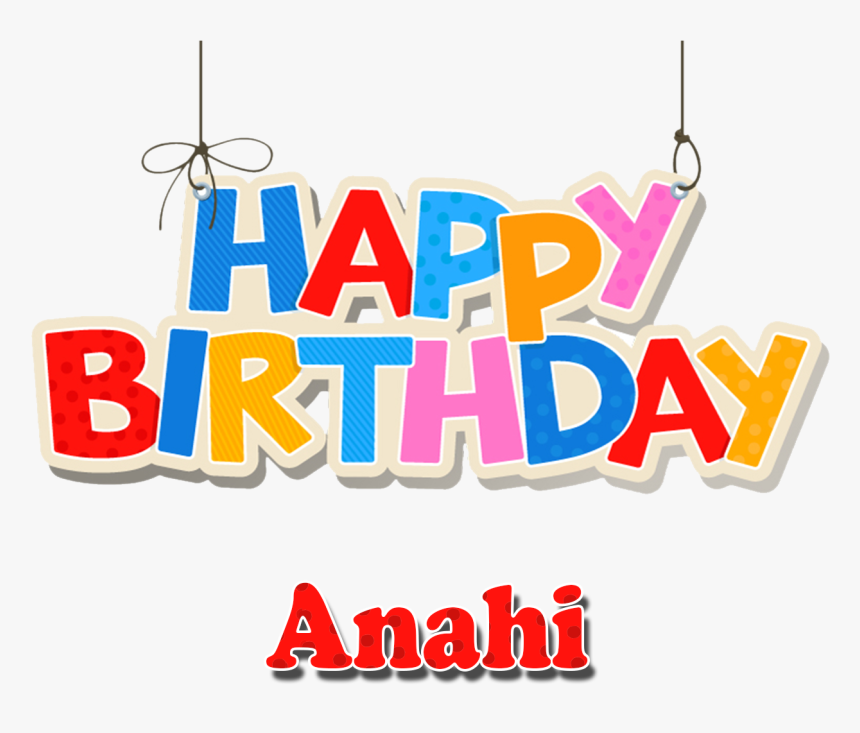 Anahi Happy Birthday Name Png - Happy Birthday Aryan Png, Transparent Png, Free Download