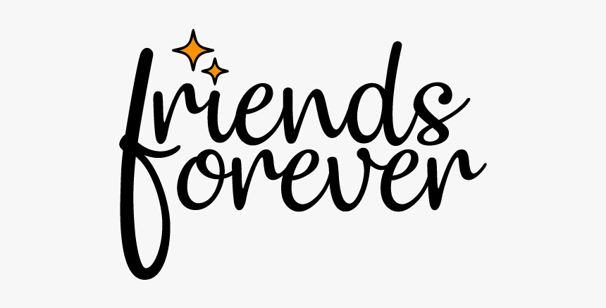 Friends Forever Png - Calligraphy, Transparent Png, Free Download