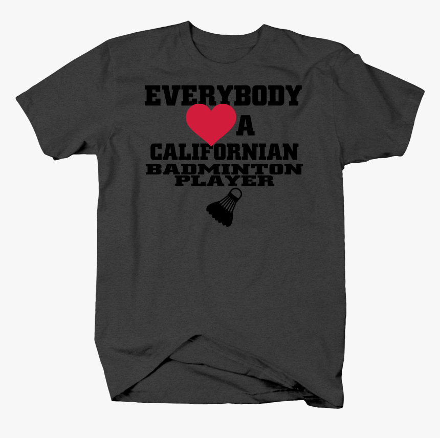 Everybody Loves A California Badminton Player Racquet - Heart, HD Png Download, Free Download