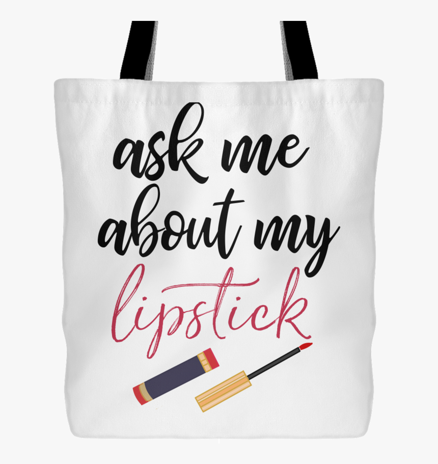 Ask Me About My Lipstick Lipsense, HD Png Download, Free Download