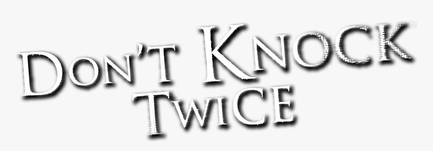 Don T Knock Twice Game Logo , Png Download - Don T Knock Twice Game Logo, Transparent Png, Free Download