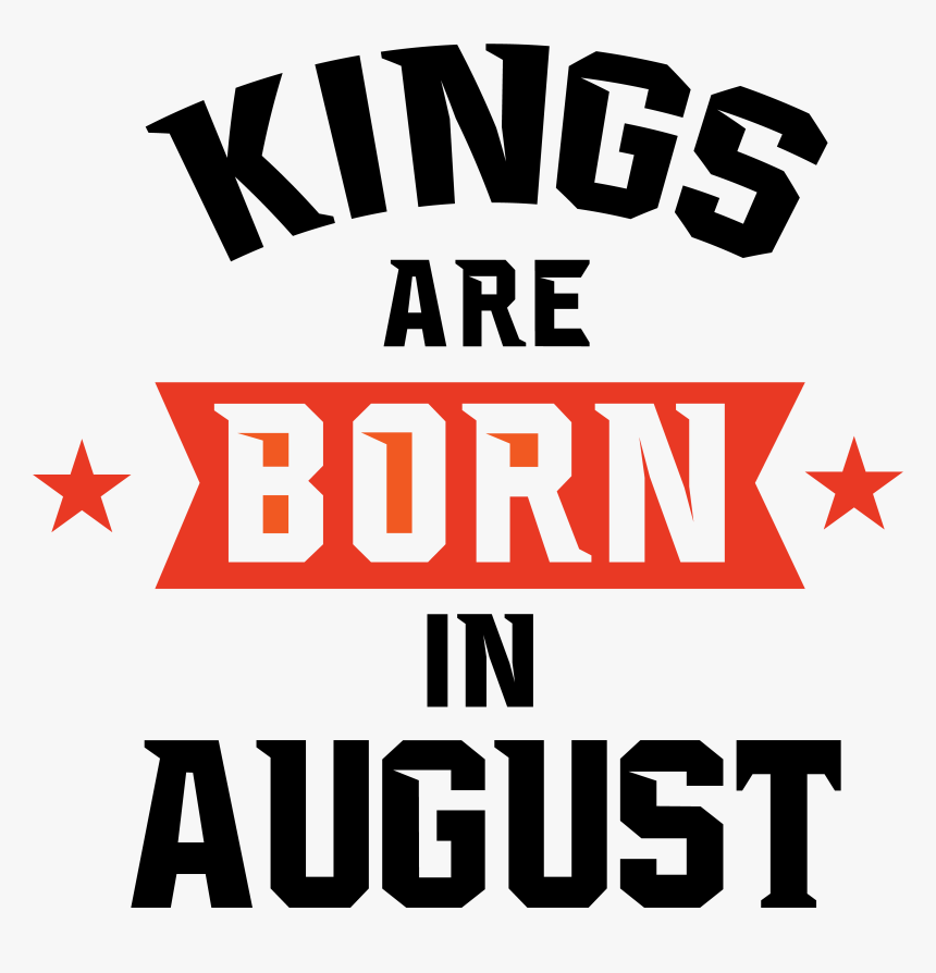 Kings Are Born In June Born In August, Birthday Shirts, - Poster, HD Png Download, Free Download