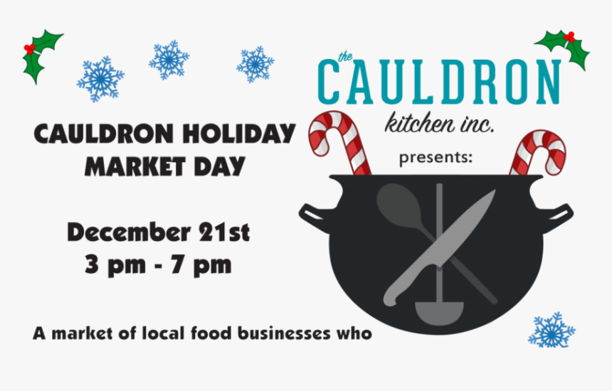 Come To The Cauldron Kitchen"s Holiday Market - Cauldron, HD Png Download, Free Download