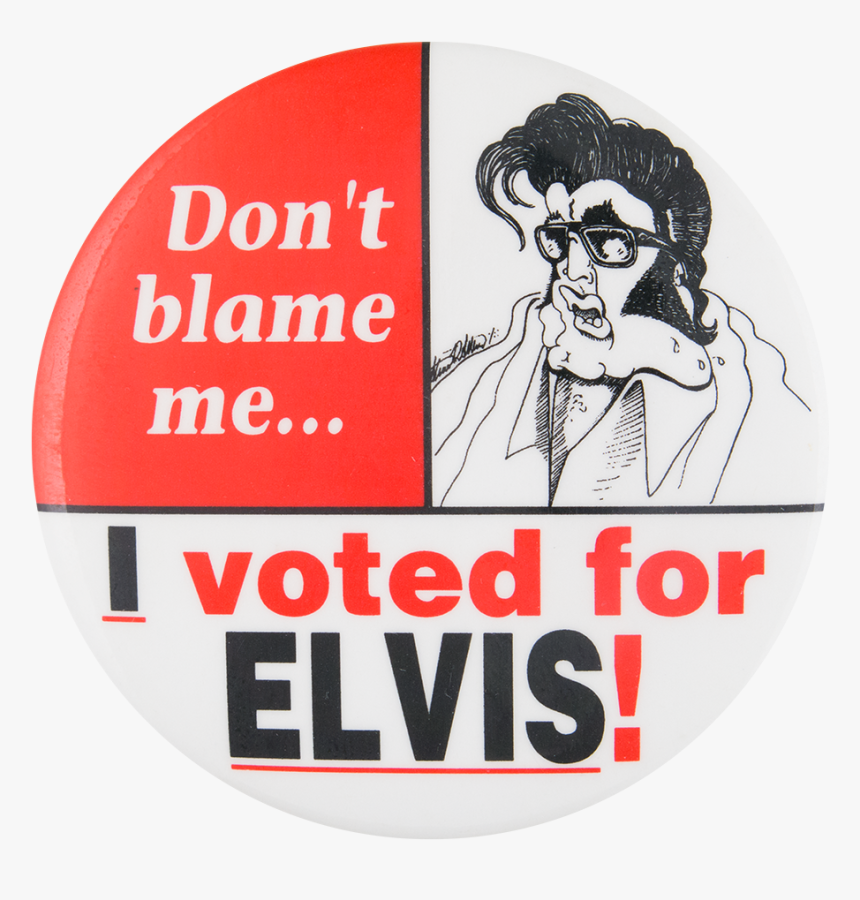 I Voted For Elvis Political Button Museum - Graphic Design, HD Png Download, Free Download