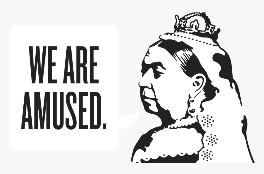 Queen Saying We Are Not Amused, HD Png Download, Free Download