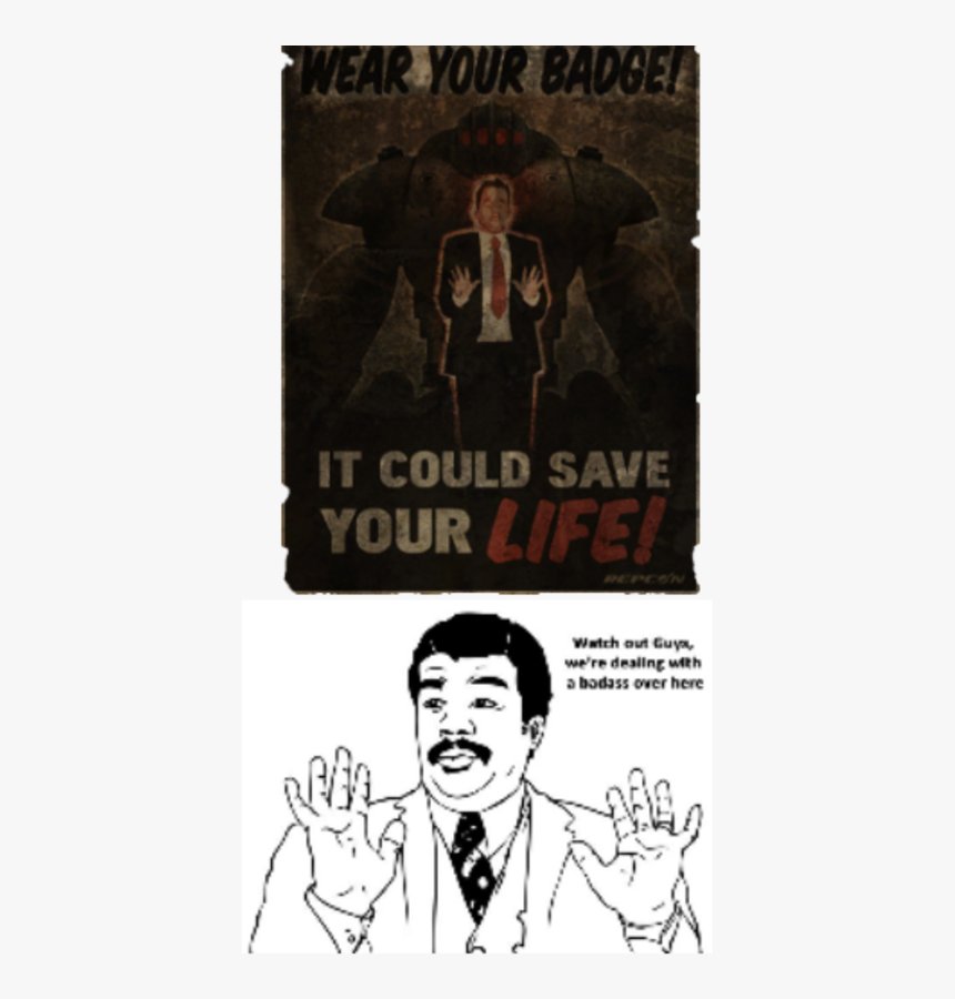 Wear Your Badge It Could Save Your Life Wwtch Out Guys, - Lily Allen Fuck You Meme, HD Png Download, Free Download