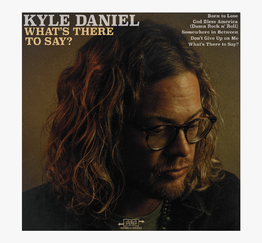 Kyle Daniel Ep What"s There To Say"
 Title="kyle Daniel - Kyle Daniel, HD Png Download, Free Download