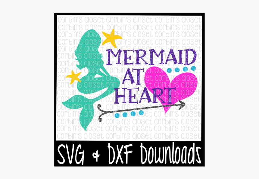 Free Mermaid At Heart Cutting File Crafter File - Poster, HD Png Download, Free Download