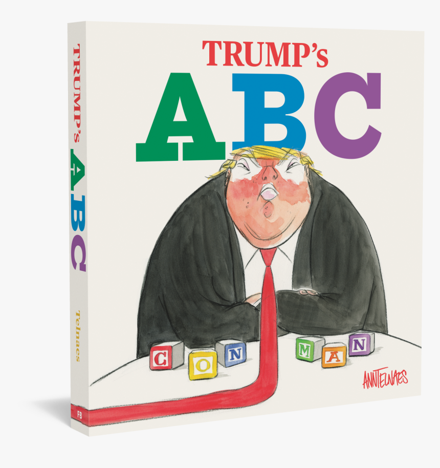 Trump"s Abc - Trump's Abc Ann Telnaes, HD Png Download, Free Download