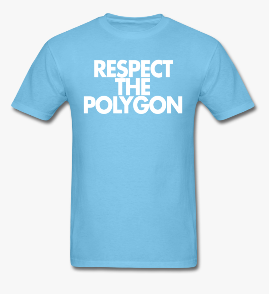 Respect The Polygon Unisex Tee - T Shirt, HD Png Download, Free Download