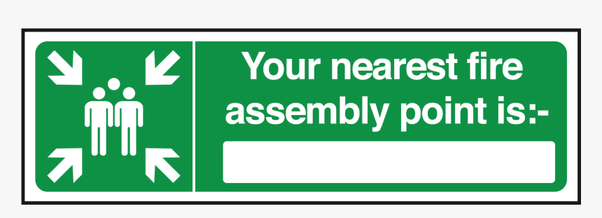 Your Nearest Fire Assembly Point Sign"
 Title="your - Fire Meeting Point Sign, HD Png Download, Free Download