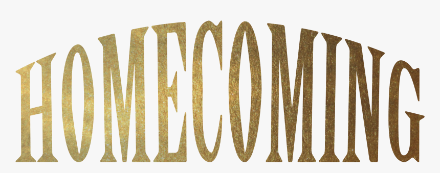 The World Homecoming In Bold Gold Lettering - 2018 Homecoming, HD Png Download, Free Download