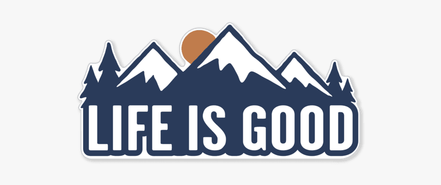 Mountains Sticker - Life Is Good Mountain Sticker, HD Png Download, Free Download