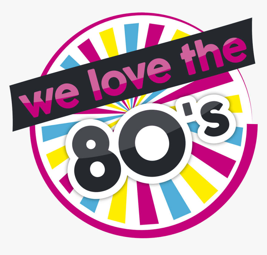 I Love The 80s Png - We Love The 80's, Transparent Png, Free Download