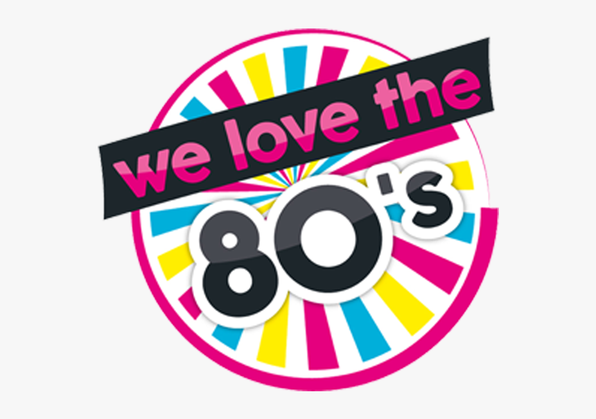 We Love The 80’s - We Love The 80s Png, Transparent Png, Free Download