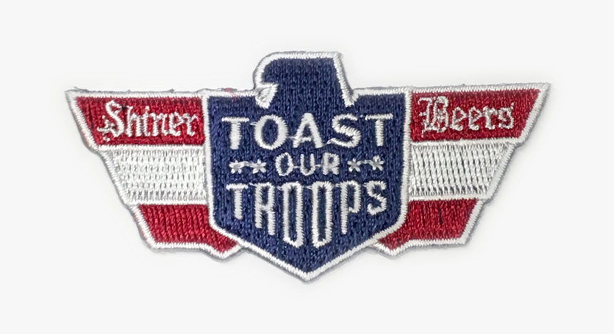 Embroidered Toast Our Troops Patch - Emblem, HD Png Download, Free Download