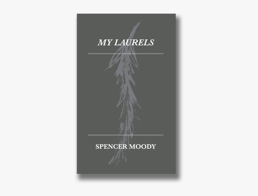 My Laurels By Spencer Moody - Graphic Design, HD Png Download, Free Download