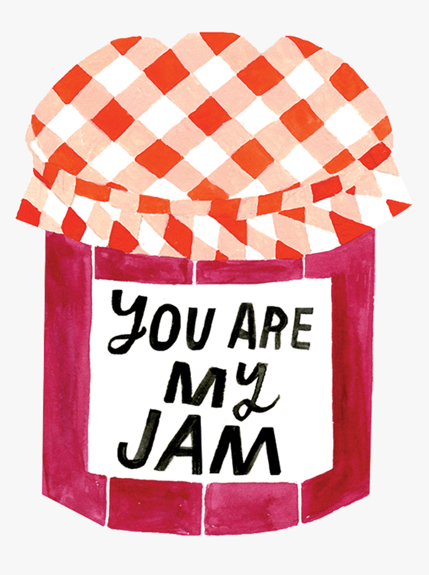 You Are My Jam , Png Download - You Are My Jam Card, Transparent Png, Free Download