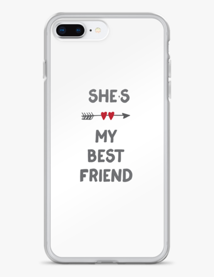 She"s My Best Friend On White Iphone Case - Mobile Phone Case, HD Png Download, Free Download