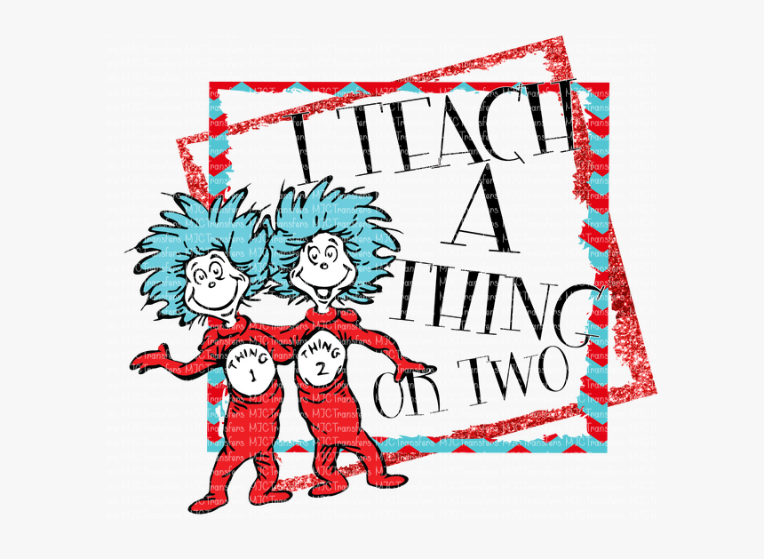 I Teach A Thing Or Two - Thing 1 And Thing 2, HD Png Download, Free Download