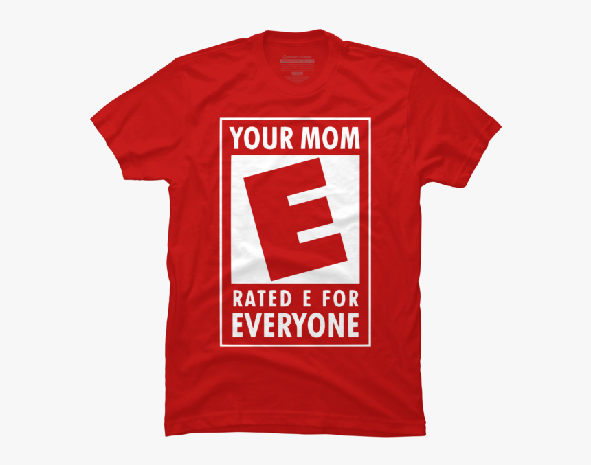 E For Everyone Png - Your Mom Rated E, Transparent Png, Free Download