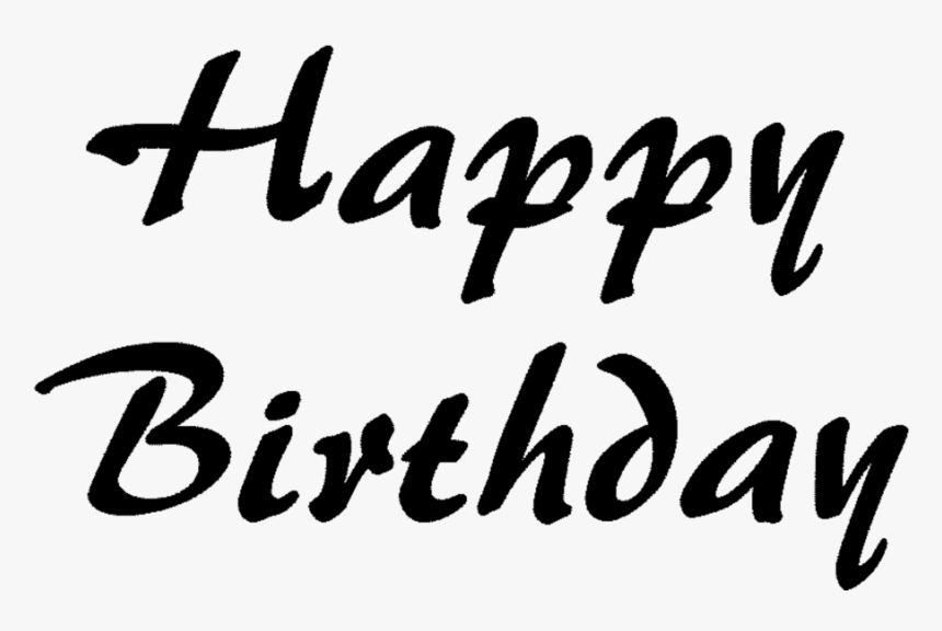 Happy Birthday Rubber Stamp"
 Title="happy Birthday - Black Happy Birthday Calligraphy Transparent, HD Png Download, Free Download