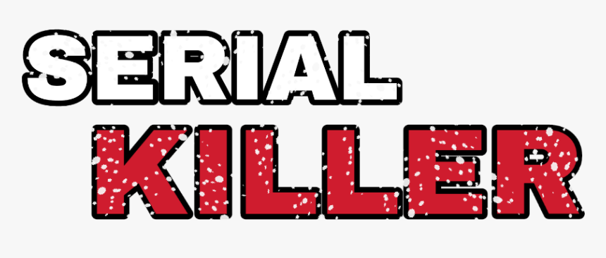 Png Text, Serial Killer - Graphic Design, Transparent Png, Free Download