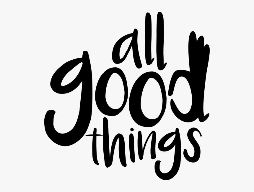 All Good Things - Calligraphy, HD Png Download, Free Download