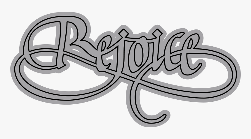 Rejoice A Way With Words, Rejoice - Calligraphy, HD Png Download, Free Download