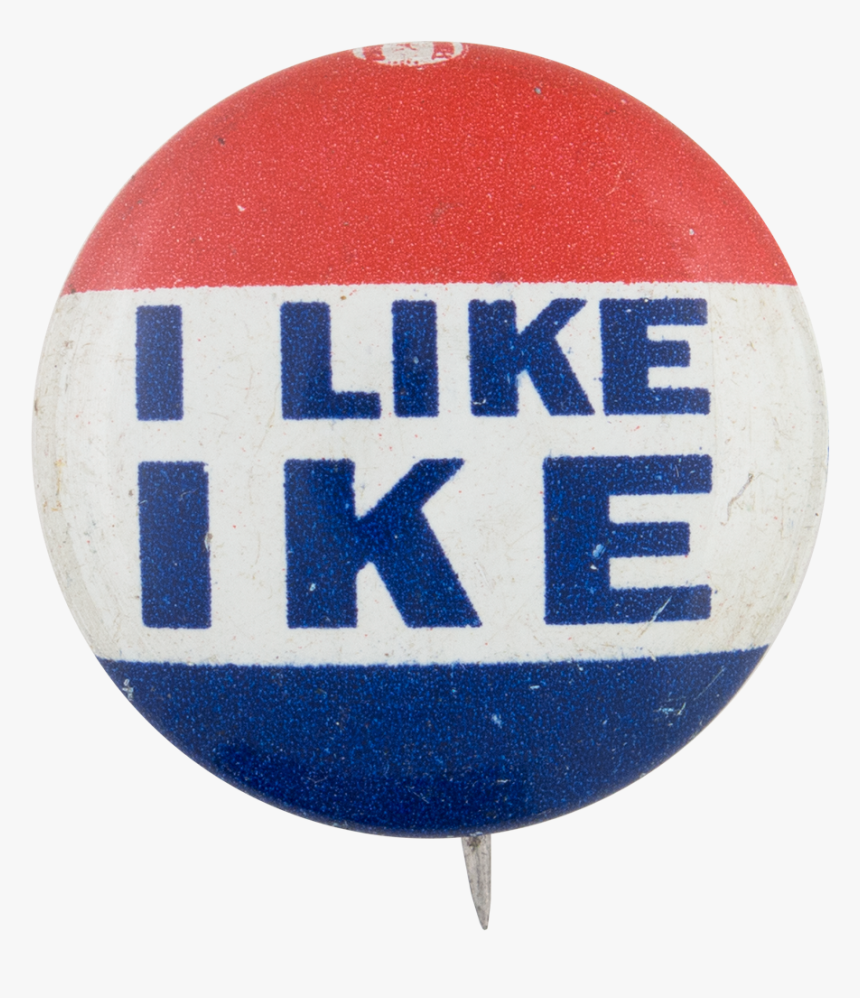 I Like Ike Political Button Museum - Like Ike Png, Transparent Png, Free Download