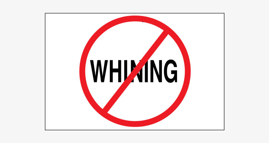 No Whining Magnet - Whining Sign, HD Png Download, Free Download