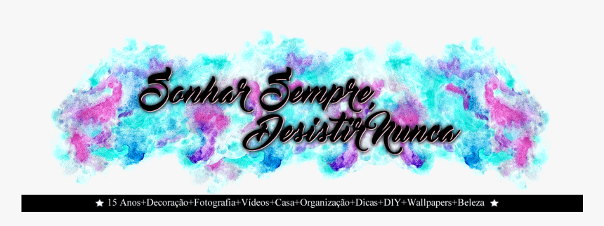 Sonhar Sempre,desistir Nunca - Graphic Design, HD Png Download, Free Download