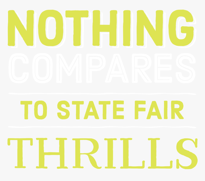 Nothing Compares To State Fair Thrills, HD Png Download, Free Download