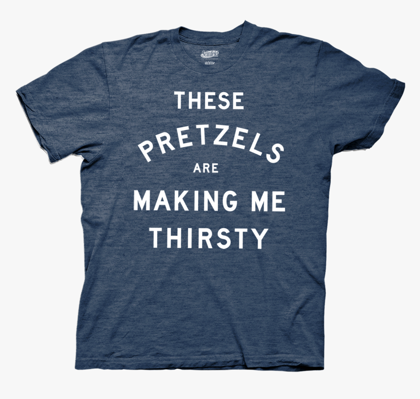 Thirsty Pretzels Seinfeld Shirt - Active Shirt, HD Png Download, Free Download