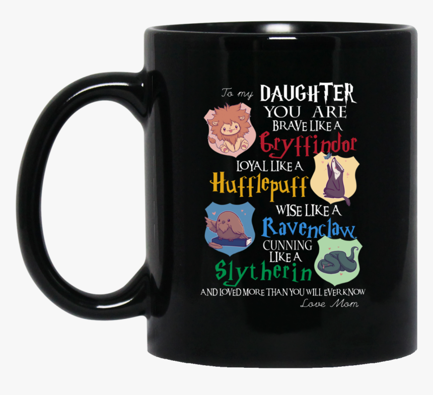 To My Daughter You Are Brave Like A Gryffindor Mugs - Smart As Ironman As Strong As Hulk, HD Png Download, Free Download