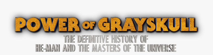 Power Of Grayskull The Definitive History Of He Man, HD Png Download, Free Download